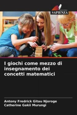 I giochi come mezzo di insegnamento dei concetti matematici