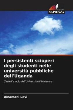 I persistenti scioperi degli studenti nelle università pubbliche dell'Uganda