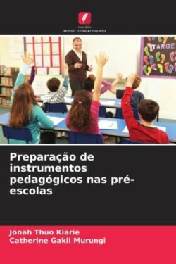 Preparação de instrumentos pedagógicos nas pré-escolas