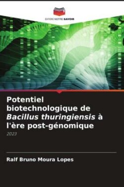 Potentiel biotechnologique de Bacillus thuringiensis à l'ère post-génomique