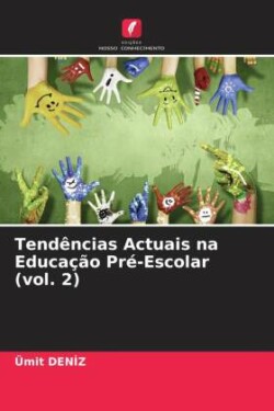 Tendências Actuais na Educação Pré-Escolar (vol. 2)