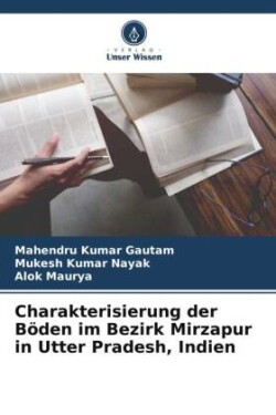 Charakterisierung der Böden im Bezirk Mirzapur in Utter Pradesh, Indien