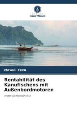 Rentabilität des Kanufischens mit Außenbordmotoren