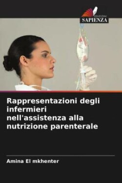 Rappresentazioni degli infermieri nell'assistenza alla nutrizione parenterale