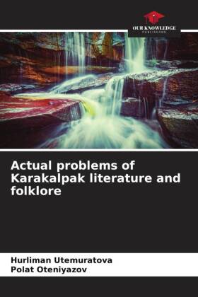 Actual problems of Karakalpak literature and folklore