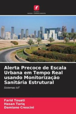 Alerta Precoce de Escala Urbana em Tempo Real usando Monitorização Sanitária Estrutural