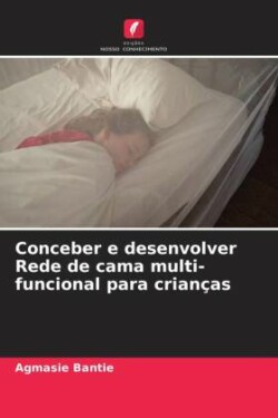 Conceber e desenvolver Rede de cama multi-funcional para crianças