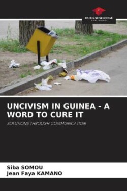 Uncivism in Guinea - A Word to Cure It