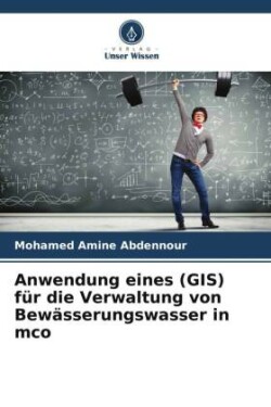 Anwendung eines (GIS) für die Verwaltung von Bewässerungswasser in mco