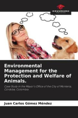 Environmental Management for the Protection and Welfare of Animals.