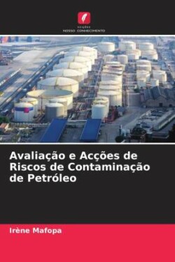 Avaliação e Acções de Riscos de Contaminação de Petróleo