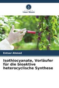Isothiocyanate, Vorläufer für die bioaktive heterocyclische Synthese