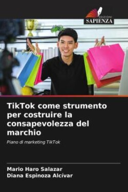TikTok come strumento per costruire la consapevolezza del marchio