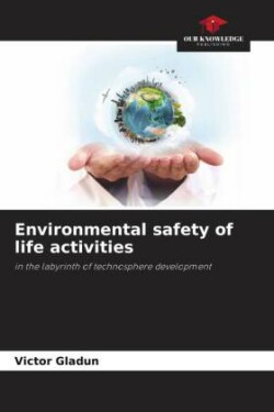 Environmental safety of life activities