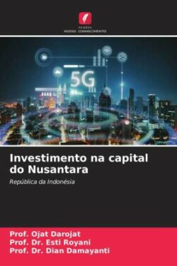 Investimento na capital do Nusantara