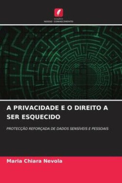 Privacidade E O Direito a Ser Esquecido