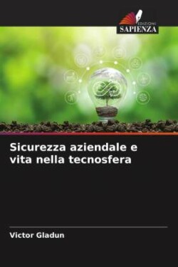 Sicurezza aziendale e vita nella tecnosfera