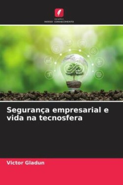 Segurança empresarial e vida na tecnosfera