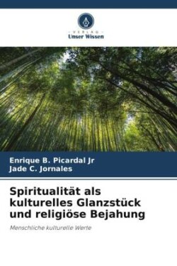 Spiritualität als kulturelles Glanzstück und religiöse Bejahung