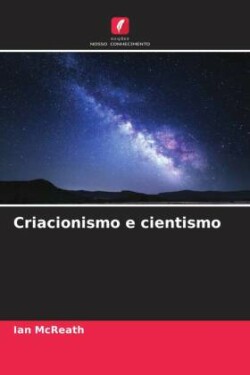 Criacionismo e cientismo