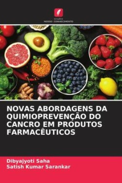 Novas Abordagens Da Quimioprevenção Do Cancro Em Produtos Farmacêuticos