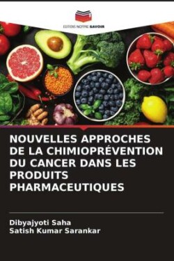Nouvelles Approches de la Chimioprévention Du Cancer Dans Les Produits Pharmaceutiques