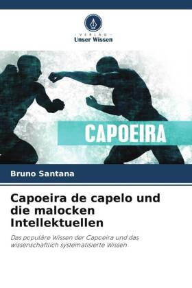 Capoeira de capelo und die malocken Intellektuellen