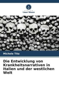 Entwicklung von Krankheitsnarrativen in Italien und der westlichen Welt