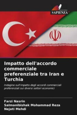 Impatto dell'accordo commerciale preferenziale tra Iran e Turchia