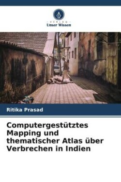 Computergestütztes Mapping und thematischer Atlas über Verbrechen in Indien