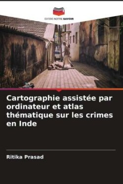 Cartographie assistée par ordinateur et atlas thématique sur les crimes en Inde