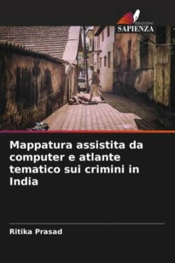 Mappatura assistita da computer e atlante tematico sui crimini in India