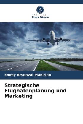 Strategische Flughafenplanung und Marketing