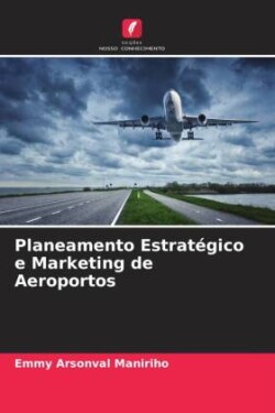 Planeamento Estratégico e Marketing de Aeroportos