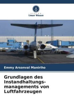 Grundlagen des Instandhaltungs-managements von Luftfahrzeugen