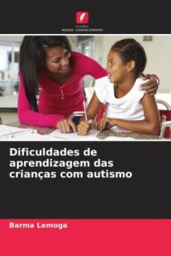 Dificuldades de aprendizagem das crianças com autismo