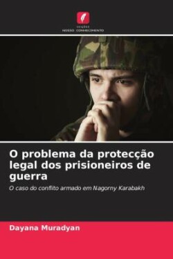 O problema da protecção legal dos prisioneiros de guerra