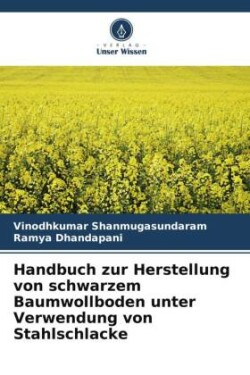 Handbuch zur Herstellung von schwarzem Baumwollboden unter Verwendung von Stahlschlacke