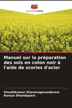 Manuel sur la préparation des sols en coton noir à l'aide de scories d'acier