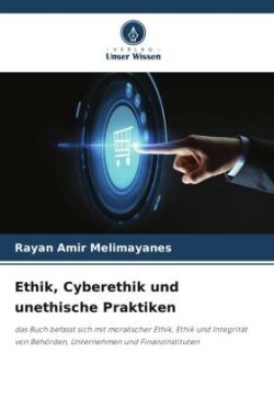 Ethik, Cyberethik und unethische Praktiken