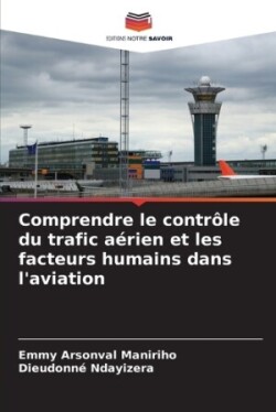 Comprendre le contrôle du trafic aérien et les facteurs humains dans l'aviation