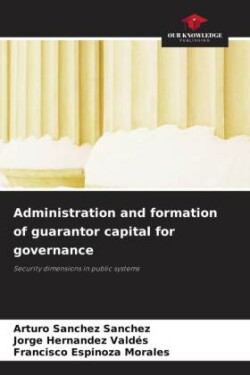 Administration and formation of guarantor capital for governance