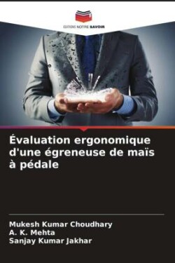 Évaluation ergonomique d'une égreneuse de maïs à pédale