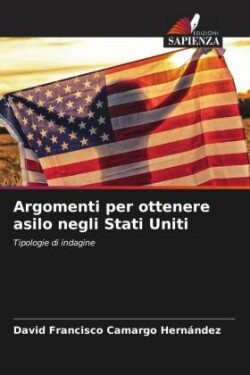 Argomenti per ottenere asilo negli Stati Uniti