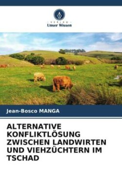 Alternative Konfliktlösung Zwischen Landwirten Und Viehzüchtern Im Tschad