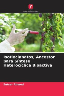 Isotiocianatos, Ancestor para Síntese Heterocíclica Bioactiva