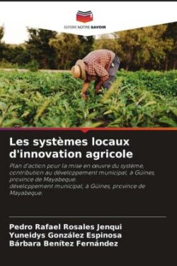 Les systèmes locaux d'innovation agricole