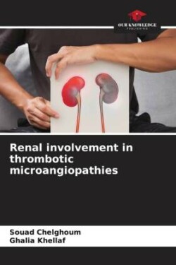 Renal involvement in thrombotic microangiopathies