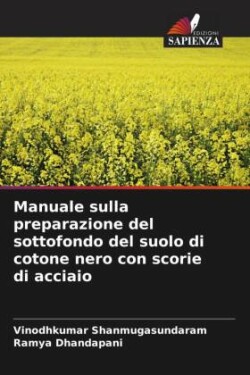 Manuale sulla preparazione del sottofondo del suolo di cotone nero con scorie di acciaio