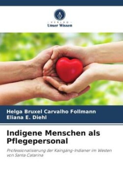 Indigene Menschen als Pflegepersonal